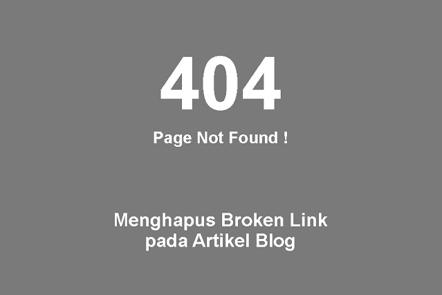 Menghapus Broken Link pada Artikel Blog